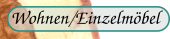 Wohnen und Einzelm�bel