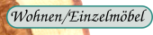 Wohnen und Einzelm�bel